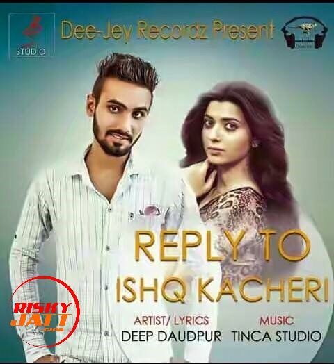 Download Reply 2 Ishq Kachehri Deep Doudpur mp3 song, Reply 2 Ishq Kachehri Deep Doudpur full album download