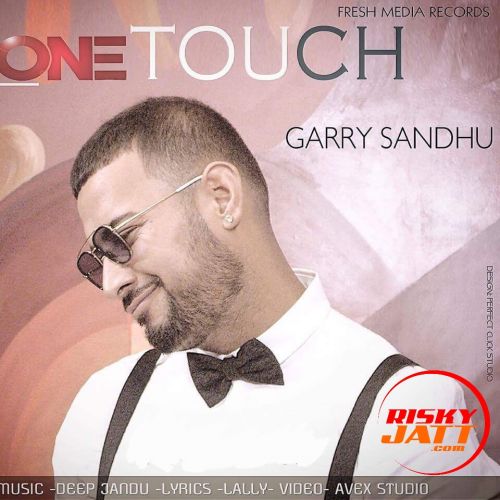 One Touch Lyrics by Garry Sandhu