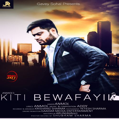 Download Kiti Bewafaii Anmol, Addy mp3 song, Kiti Bewafaii Anmol, Addy full album download