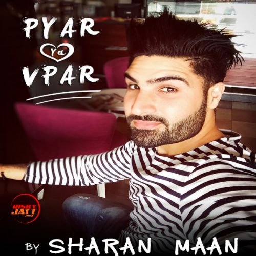 Download Pyar Ya Vpar Sharan Maan mp3 song, Pyar Ya Vpar Sharan Maan full album download