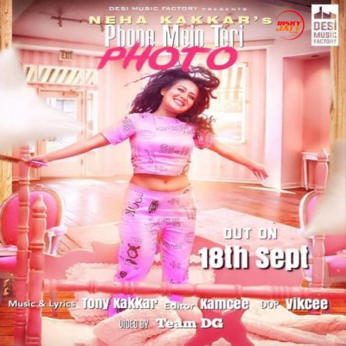 Download Phone Mein Teri Photo Neha Kakkar mp3 song, Phone Mein Teri Photo Neha Kakkar full album download