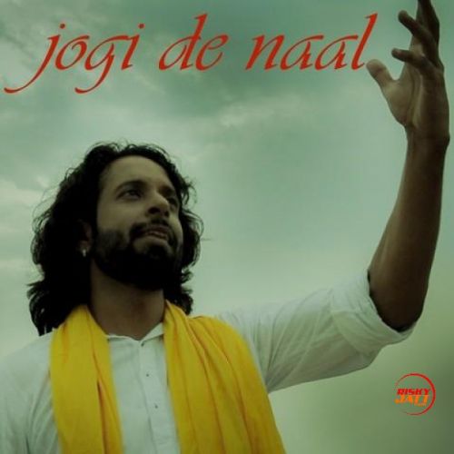 Download Jogi De Naal Kaushik Kashyap mp3 song, Jogi De Naal Kaushik Kashyap full album download