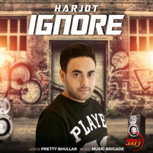 Ignore Lyrics by Harjot