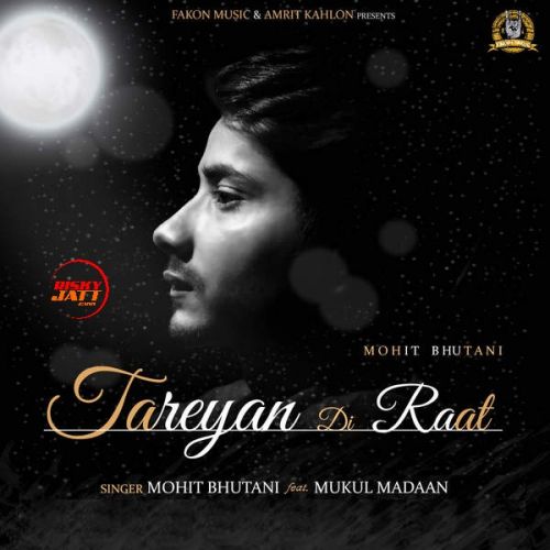 Download Tareyan Di Raat Mohit Bhutani mp3 song, Tareyan Di Raat Mohit Bhutani full album download