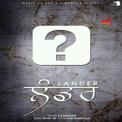 Download Lander K S Makhan mp3 song, Lander K S Makhan full album download