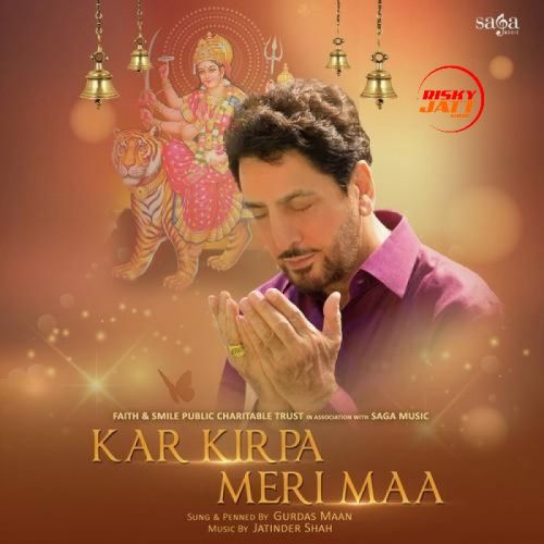 Kar Kirpa Meri Maa Lyrics by Gurdas Maan