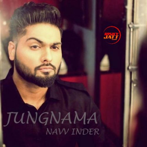 Download Jungnama Navv Inder mp3 song, Jungnama Navv Inder full album download