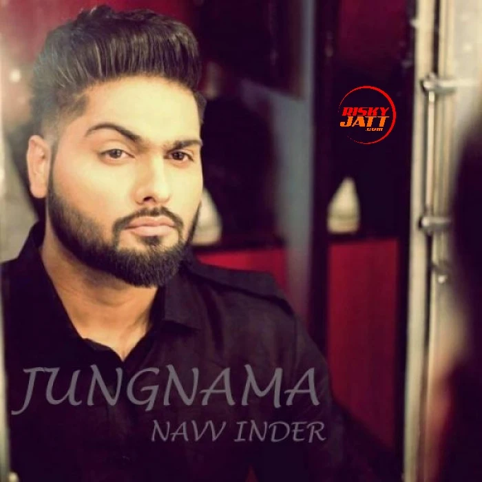 Download Jungnama Navv Inder mp3 song, Jungnama Navv Inder full album download