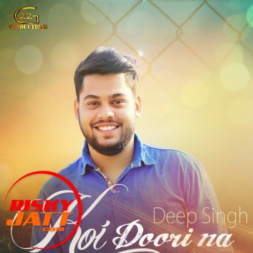 Koi Doori Na Hove Lyrics by Deep Singh