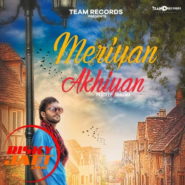 Download Meriyan Akhiyan Pardeep Sharma mp3 song