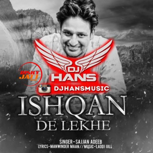 Download Ishqan De Lekhe (Remix) Dj Hans mp3 song, Ishqan De Lekhe (Remix) Dj Hans full album download