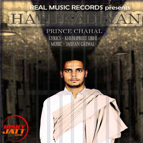 Download Hathkadiyan Prince Chahal mp3 song, Hathkadiyan Prince Chahal full album download