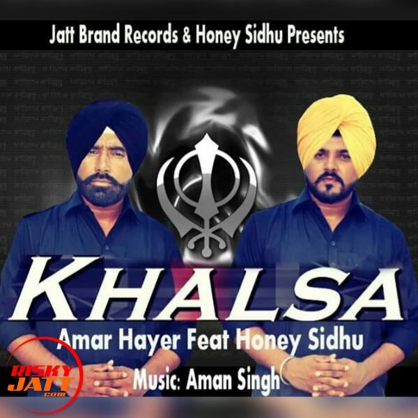Download Khalsa Honey Sidhu and Amar Hayer mp3 song