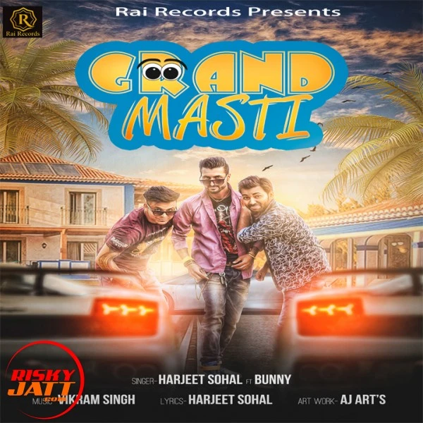Download Grand Masti Harjeet Sohal and Bunny mp3 song