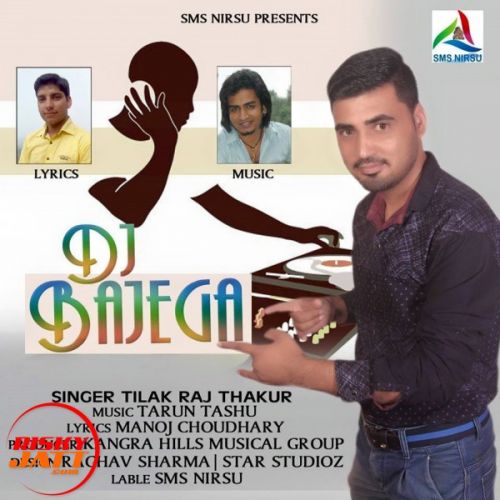Download DJ Bajega Tilak Raj Thakur mp3 song, DJ Bajega Tilak Raj Thakur full album download