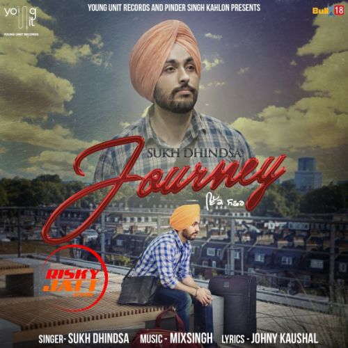 Download Journey Sukh Dhindsa mp3 song, Journey Sukh Dhindsa full album download