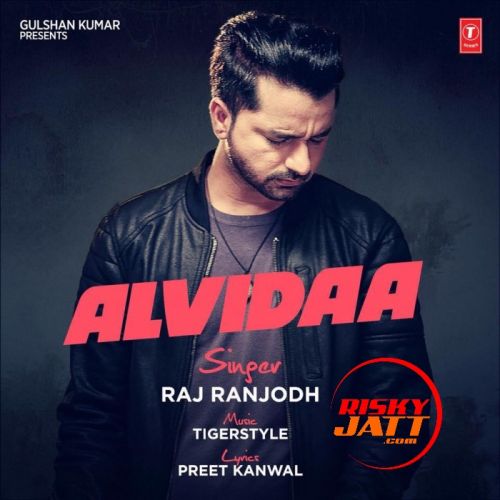 Download Alvidaa Raj Ranjodh mp3 song, Alvidaa Raj Ranjodh full album download