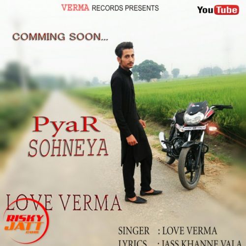 Pyar Sohneya Lyrics by Love Verma