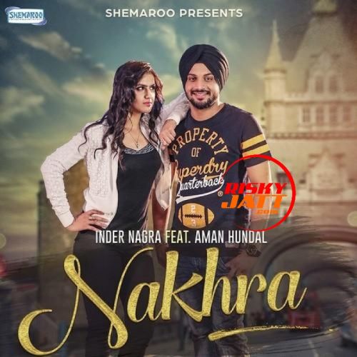 Download Nakhra Inder Nagra mp3 song, Nakhra Inder Nagra full album download