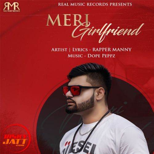 Download Meri Girlfriend Rapper Manny mp3 song, Meri Girlfriend Rapper Manny full album download