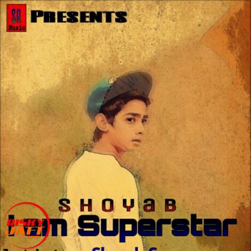 I Am Superstar Lyrics by Shoyab Swag