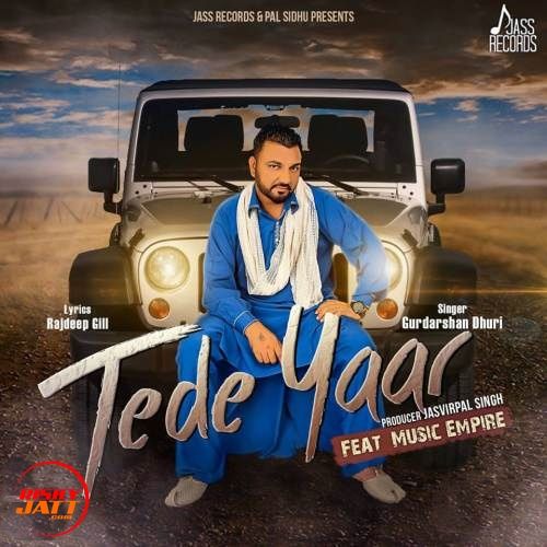 Download Tede Yaar Gurdarshan Dhuri mp3 song, Tede Yaar Gurdarshan Dhuri full album download