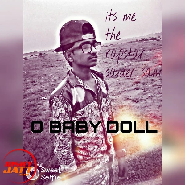 Download O baby Doll Rapstar Saider sam mp3 song