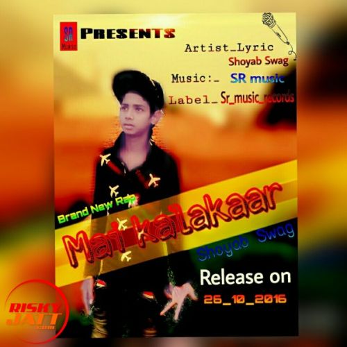 Download Mai Kalakaar Shoyab Swag mp3 song, Mai Kalakaar Shoyab Swag full album download