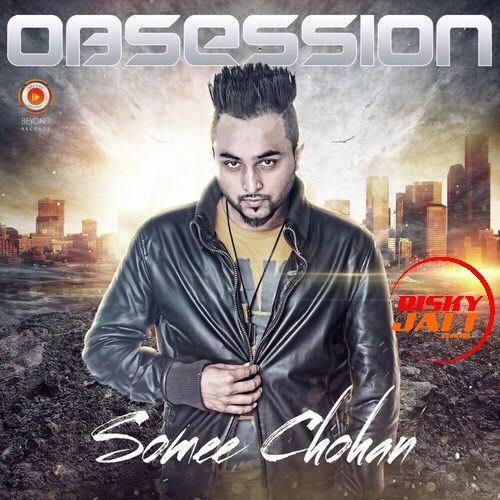 Download Heeriye Somee Chohan mp3 song, Obsession Somee Chohan full album download