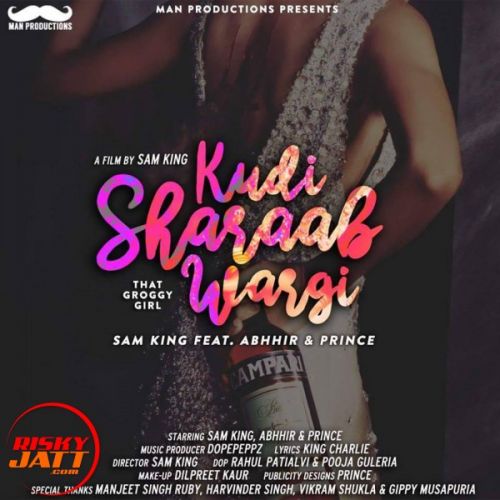 Download Kudi Sharaab Wargi (That Groggy Girl) Sam King, Abhhir, Prince mp3 song, Kudi Sharaab Wargi (That Groggy Girl) Sam King, Abhhir, Prince full album download