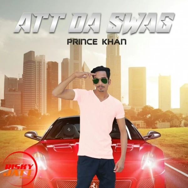 Download Att Da Swag Prince Khan mp3 song