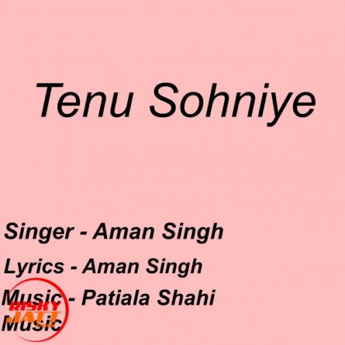 Download Tenu Sohniye Aman Singh mp3 song, Tenu Sohniye Aman Singh full album download
