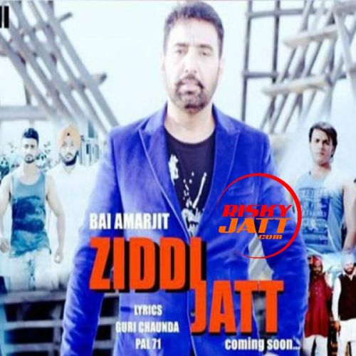 Ziddi Jatt Lyrics by Bai Amarjit