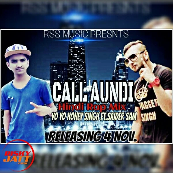 Download Call Aundi (Rap Mix) Honey Singh and Saider Sam mp3 song