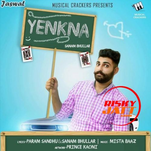 Download Yenkna Sanam Bhullar mp3 song, Yenkna Sanam Bhullar full album download