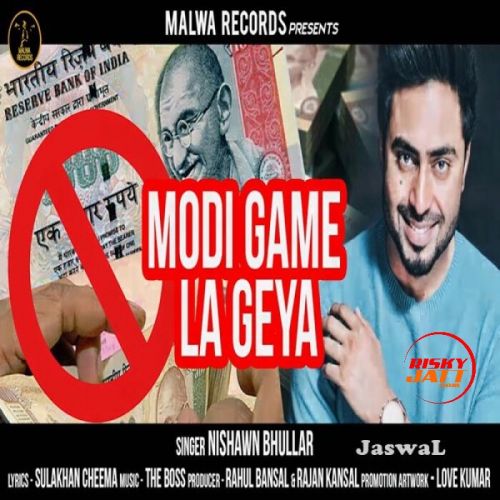 Modi Game La Geya Lyrics by Nishawn Bhullar