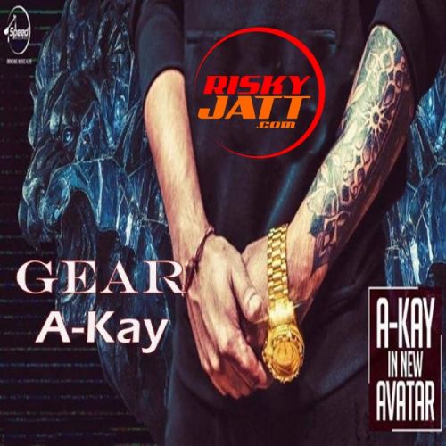 Gear Lyrics by A Kay