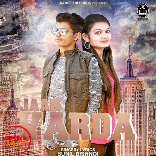 Download Jaan Varda Sunil Bishnoi mp3 song, Jaan Varda Sunil Bishnoi full album download