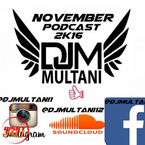 Download November Podcast 2k16 Dj Multani mp3 song, November Podcast 2k16 Dj Multani full album download
