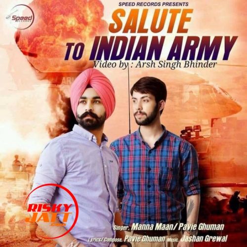 Download Salute To Indian Army Manna Maan mp3 song, Salute To Indian Army Manna Maan full album download