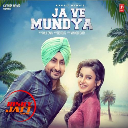 Download Ja Ve Mundya Ranjit Bawa mp3 song, Ja Ve Mundya Ranjit Bawa full album download