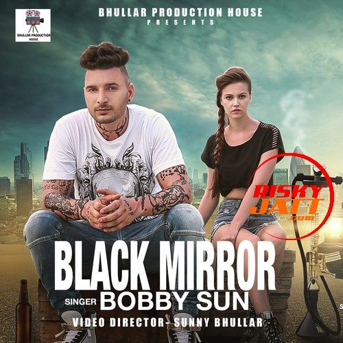 Download Black Mirror Bobby Sun mp3 song, Black Mirror Bobby Sun full album download