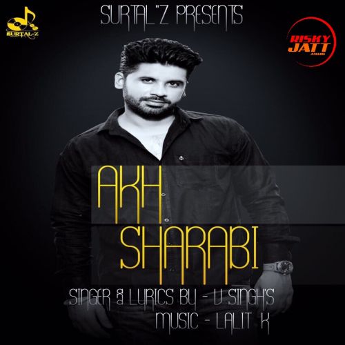 Download Akh Sharabi V Singh mp3 song, Akh Sharabi V Singh full album download