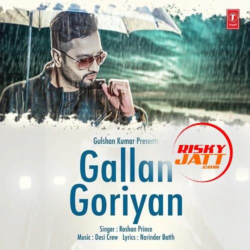 Download Gallan Goriyan Roshan Prince mp3 song, Gallan Goriyan Roshan Prince full album download