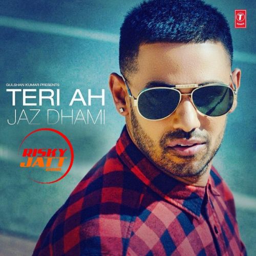 Download Teri Ah Jaz Dhami mp3 song, Teri Ah Jaz Dhami full album download