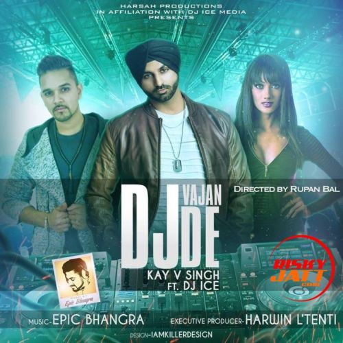 DJ Vajan De Lyrics by Kay v Singh
