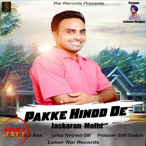 Download Pakke Hindd De Jaskaran Malhi mp3 song, Pakke Hindd De Jaskaran Malhi full album download