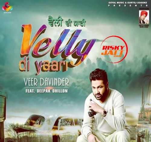 Download Velly Di Yaari Veer Davinder mp3 song, Velly Di Yaari Veer Davinder full album download