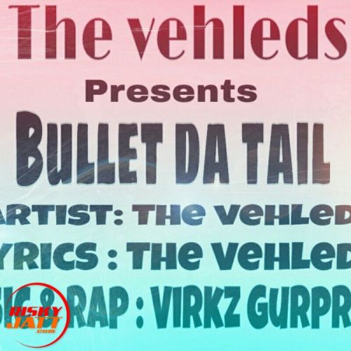 Bullet Da Tail Lyrics by The Vehleds