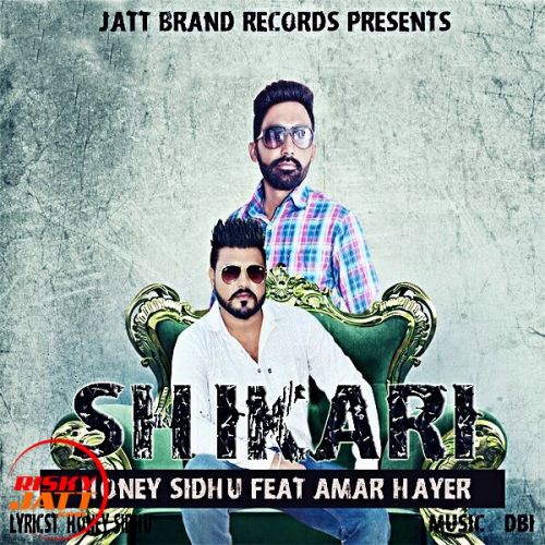 Shikari Lyrics by Honey Sidhu, Amar Hayer